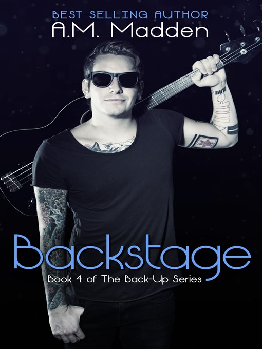Title details for Backstage (Book 4 of the Back-Up Series) by A.M. Madden - Available